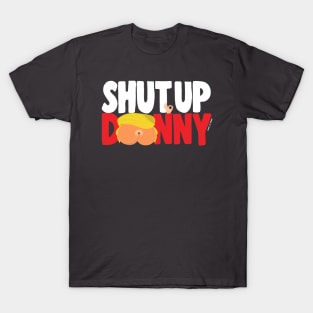 Shut Up Donny Logo T-Shirt